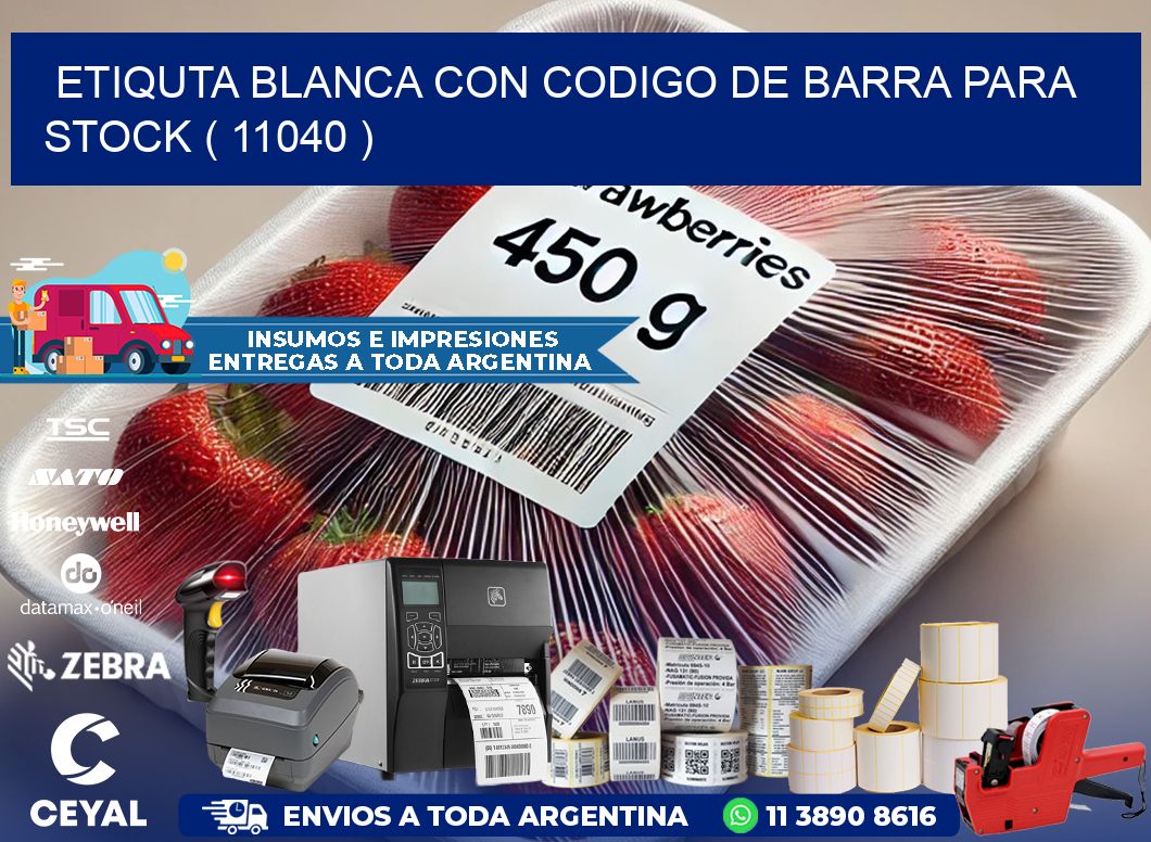 ETIQUTA BLANCA CON CODIGO DE BARRA PARA STOCK ( 11040 )