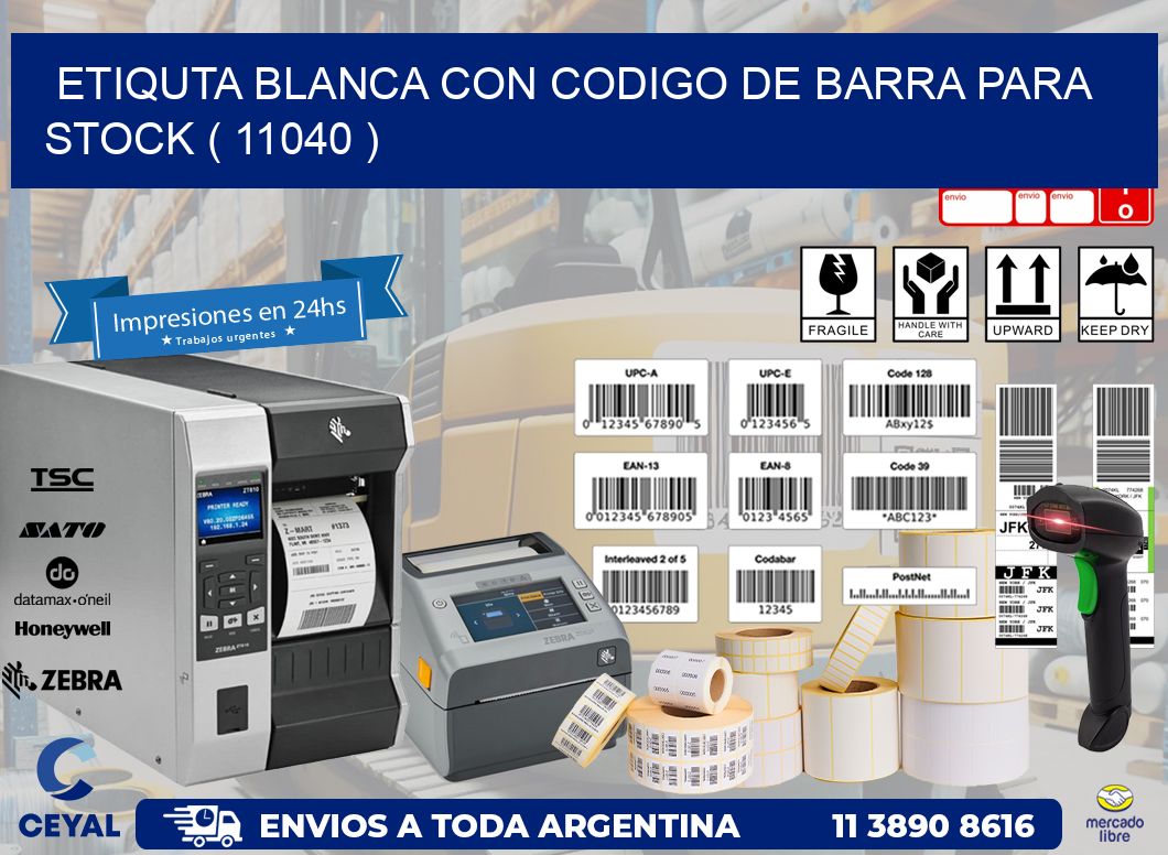 ETIQUTA BLANCA CON CODIGO DE BARRA PARA STOCK ( 11040 )