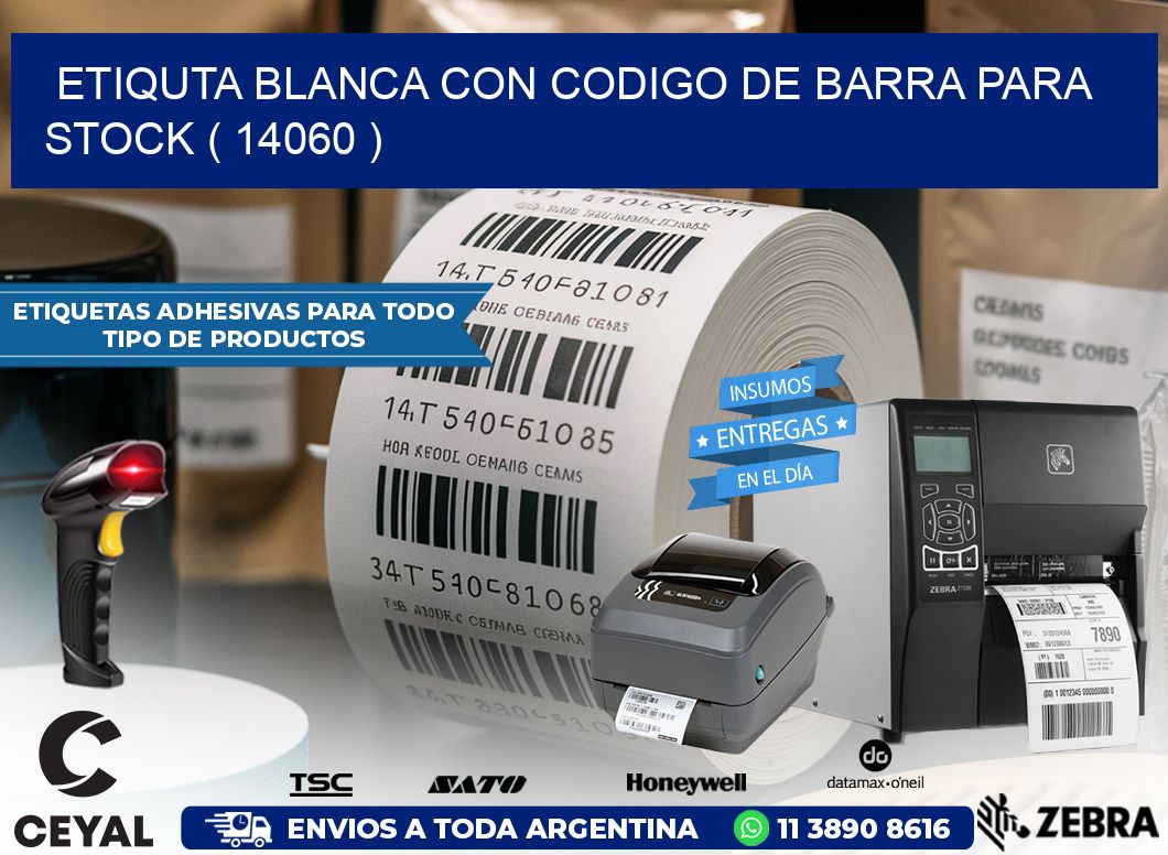 ETIQUTA BLANCA CON CODIGO DE BARRA PARA STOCK ( 14060 )