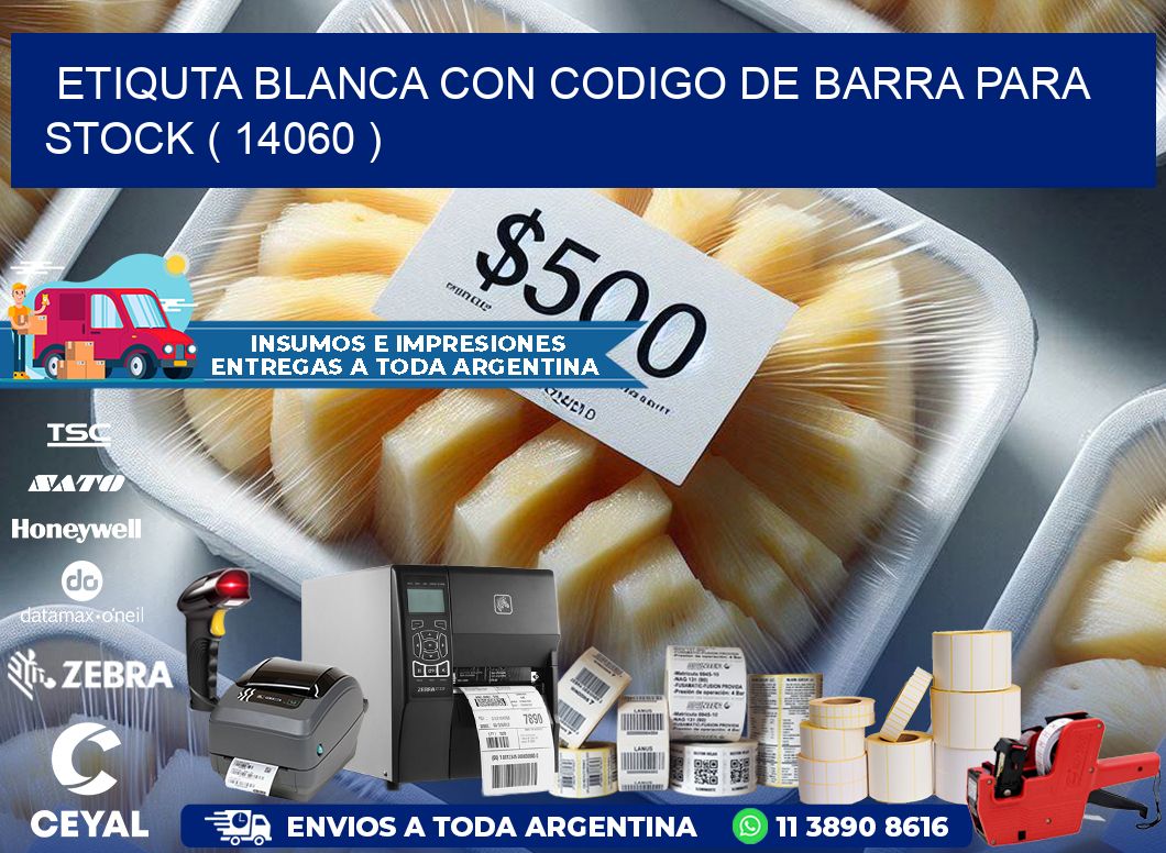 ETIQUTA BLANCA CON CODIGO DE BARRA PARA STOCK ( 14060 )