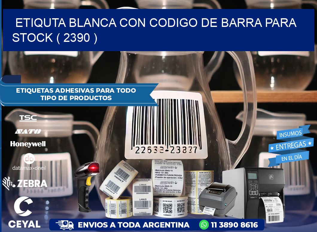 ETIQUTA BLANCA CON CODIGO DE BARRA PARA STOCK ( 2390 )