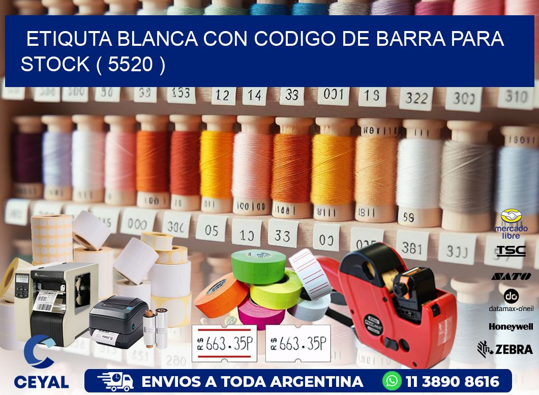 ETIQUTA BLANCA CON CODIGO DE BARRA PARA STOCK ( 5520 )