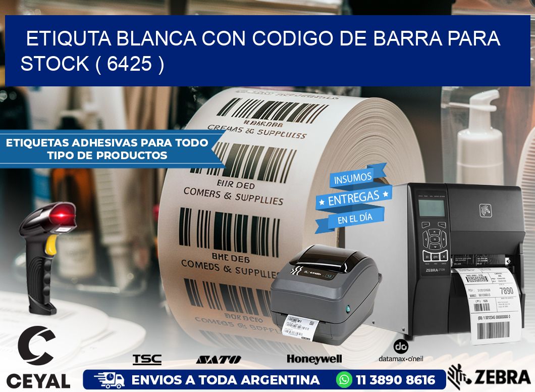 ETIQUTA BLANCA CON CODIGO DE BARRA PARA STOCK ( 6425 )