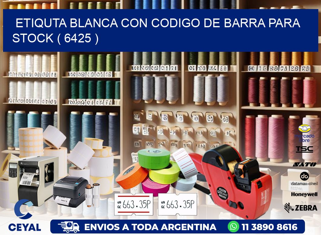 ETIQUTA BLANCA CON CODIGO DE BARRA PARA STOCK ( 6425 )