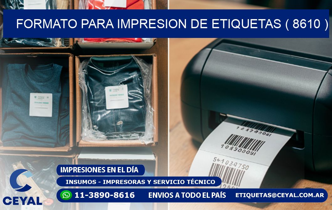 FORMATO PARA IMPRESION DE ETIQUETAS ( 8610 )