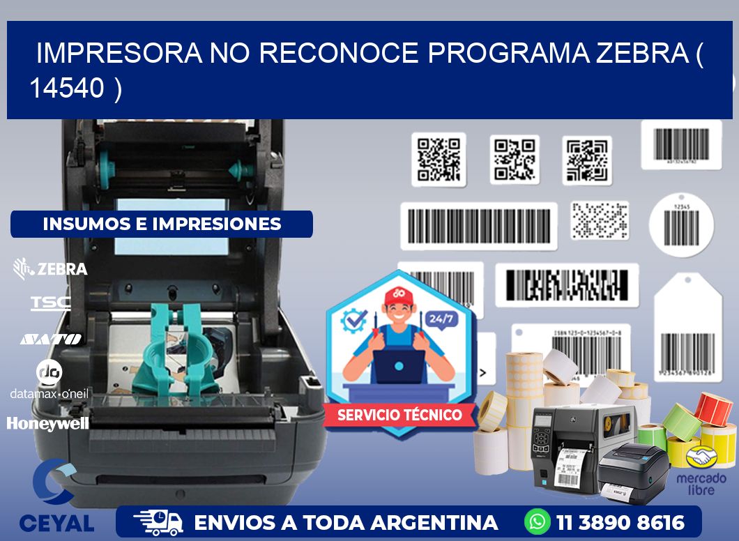 IMPRESORA NO RECONOCE PROGRAMA ZEBRA ( 14540 )