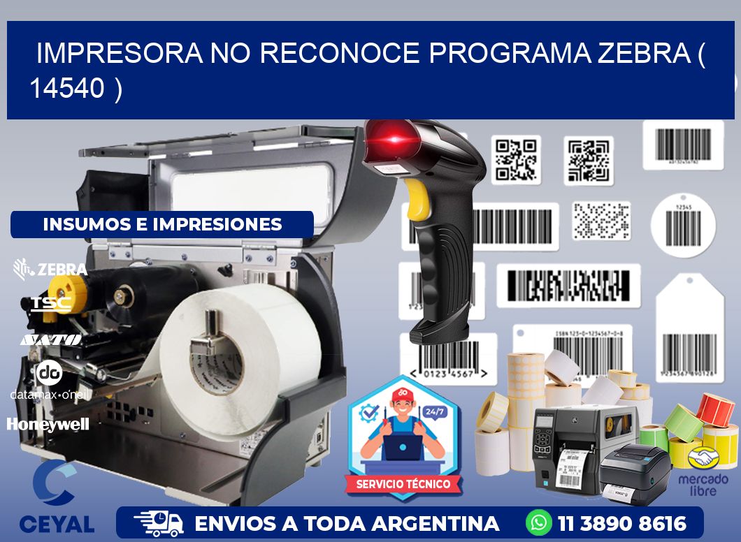 IMPRESORA NO RECONOCE PROGRAMA ZEBRA ( 14540 )