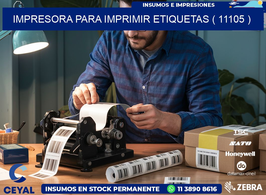 IMPRESORA PARA IMPRIMIR ETIQUETAS ( 11105 )