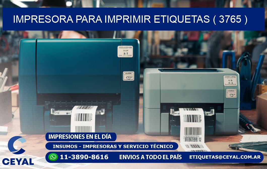 IMPRESORA PARA IMPRIMIR ETIQUETAS ( 3765 )