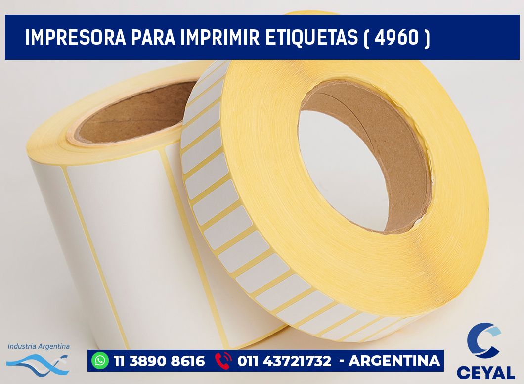 IMPRESORA PARA IMPRIMIR ETIQUETAS ( 4960 )