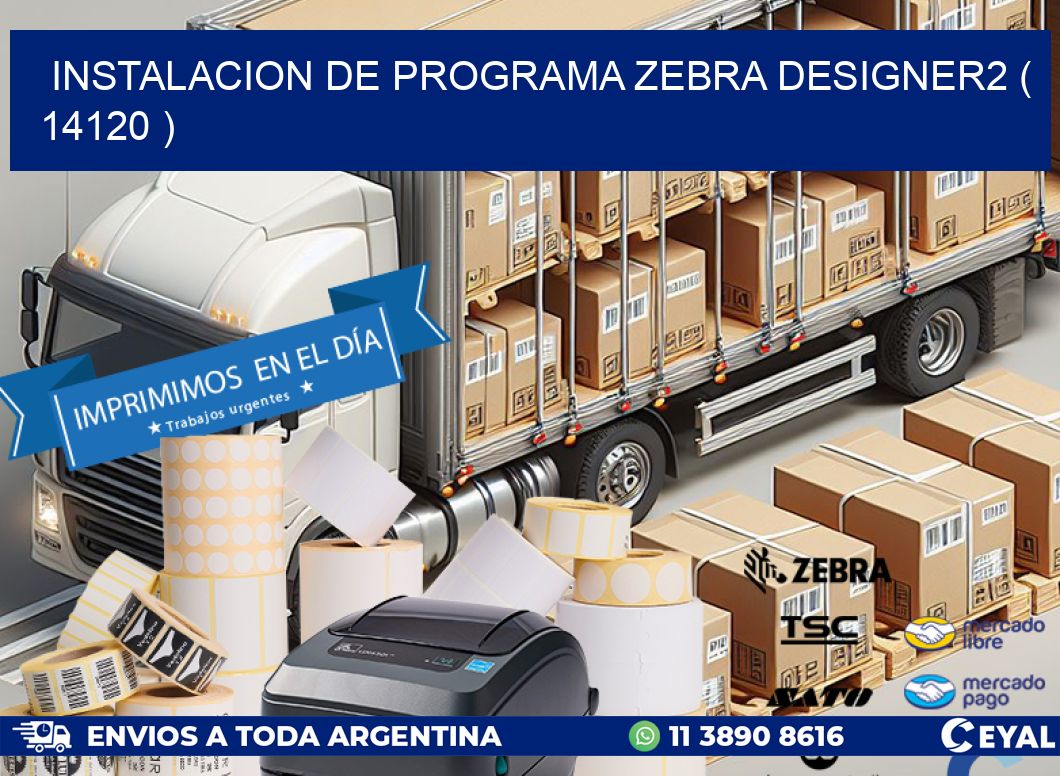 INSTALACION DE PROGRAMA ZEBRA DESIGNER2 ( 14120 )