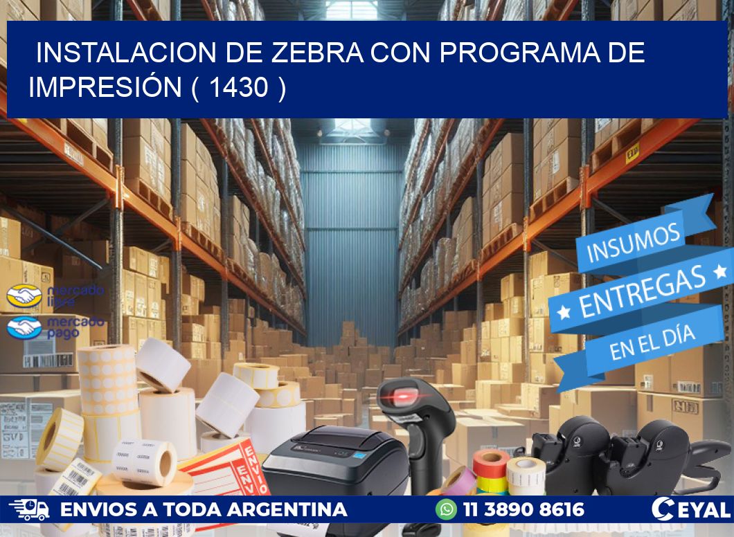 INSTALACION DE ZEBRA CON PROGRAMA DE IMPRESIÓN ( 1430 )