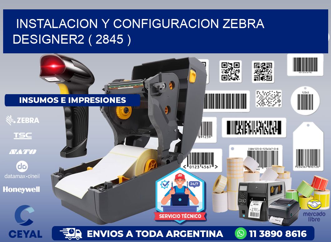 INSTALACION Y CONFIGURACION ZEBRA DESIGNER2 ( 2845 )