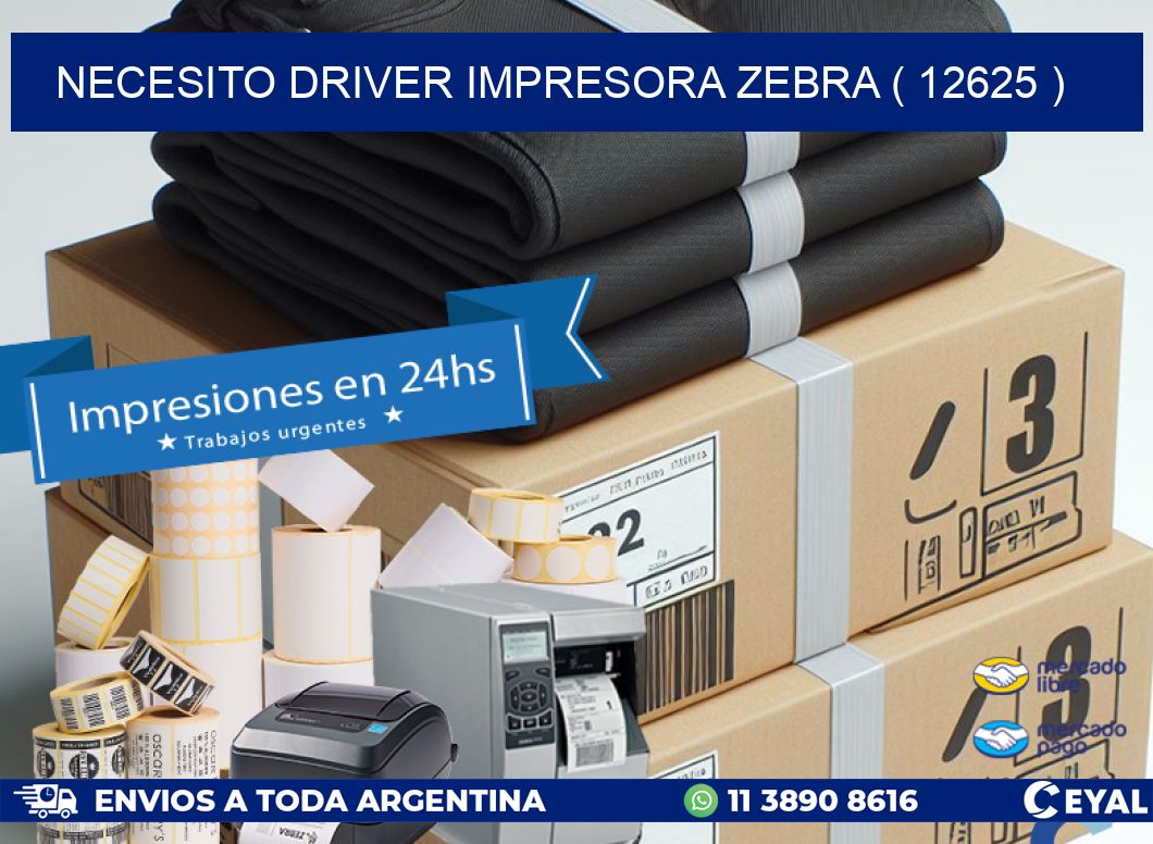 NECESITO DRIVER IMPRESORA ZEBRA ( 12625 )