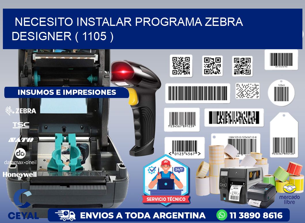 NECESITO INSTALAR PROGRAMA ZEBRA DESIGNER ( 1105 )