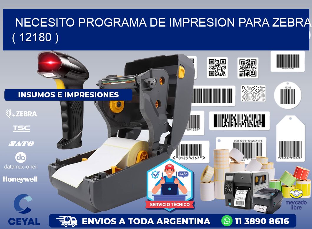 NECESITO PROGRAMA DE IMPRESION PARA ZEBRA ( 12180 )