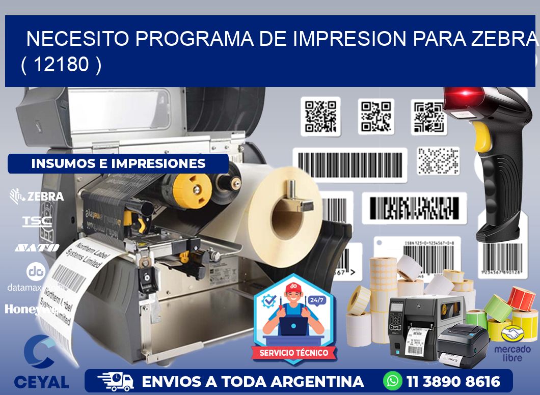 NECESITO PROGRAMA DE IMPRESION PARA ZEBRA ( 12180 )