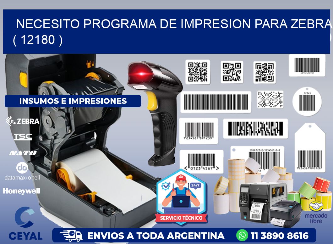 NECESITO PROGRAMA DE IMPRESION PARA ZEBRA ( 12180 )