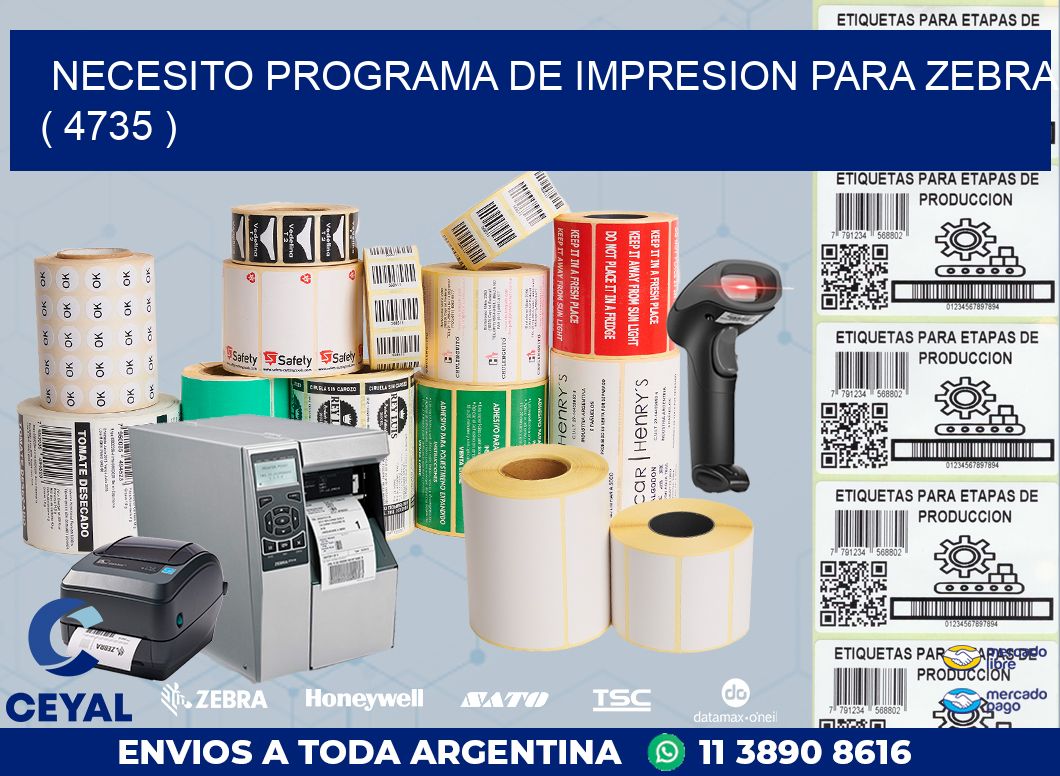 NECESITO PROGRAMA DE IMPRESION PARA ZEBRA ( 4735 )