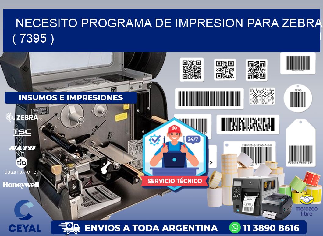 NECESITO PROGRAMA DE IMPRESION PARA ZEBRA ( 7395 )
