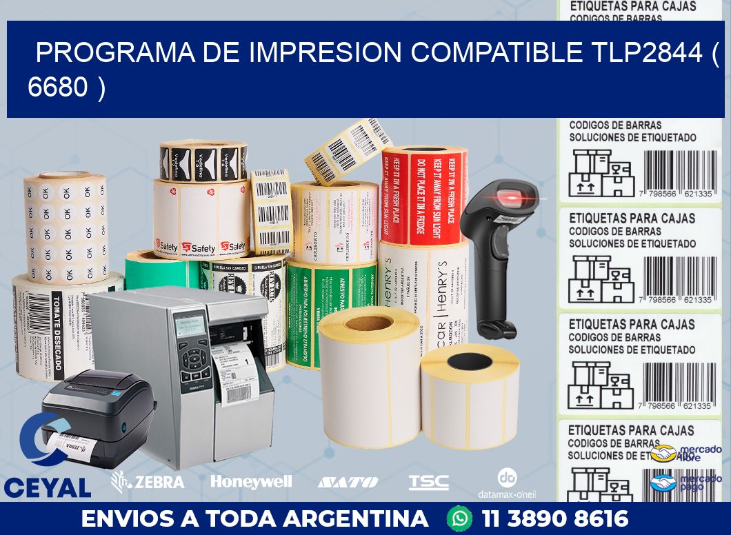 PROGRAMA DE IMPRESION COMPATIBLE TLP2844 ( 6680 )