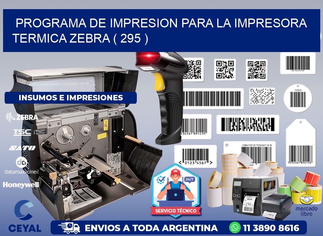 PROGRAMA DE IMPRESION PARA LA IMPRESORA TERMICA ZEBRA ( 295 )