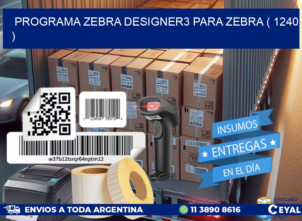 PROGRAMA ZEBRA DESIGNER3 PARA ZEBRA ( 1240 )