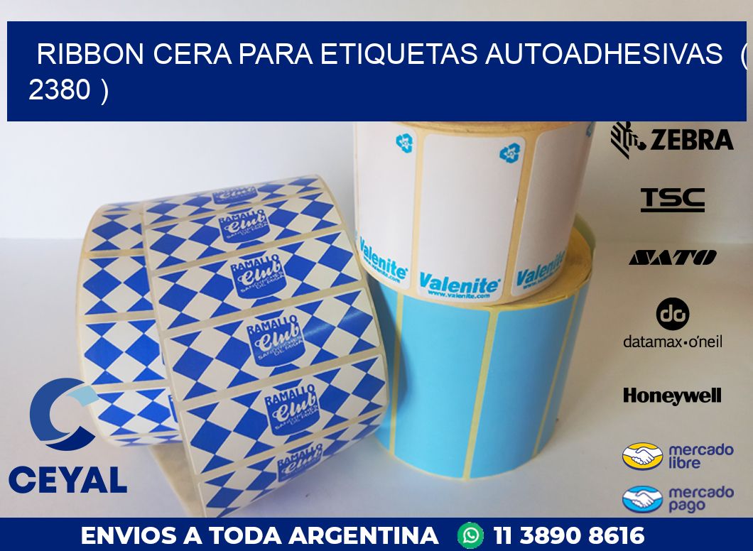 RIBBON CERA PARA ETIQUETAS AUTOADHESIVAS  ( 2380 )