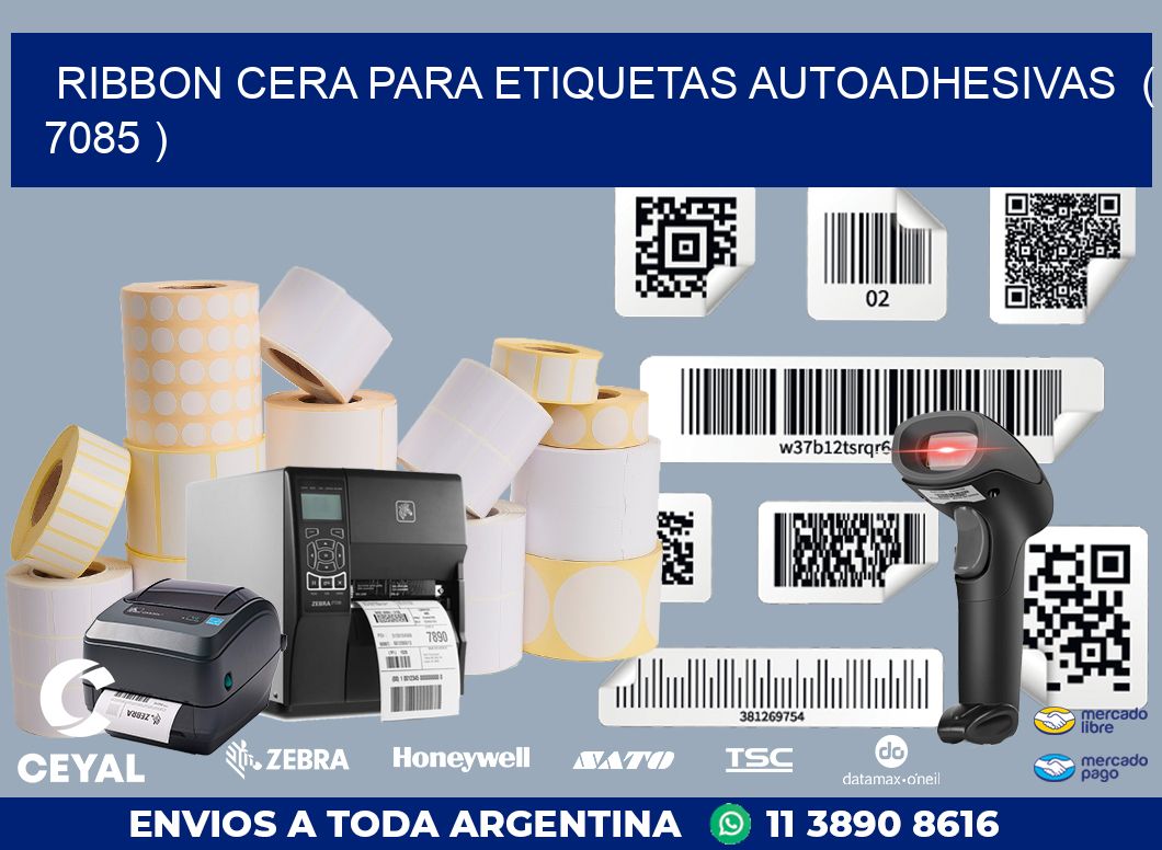 RIBBON CERA PARA ETIQUETAS AUTOADHESIVAS  ( 7085 )