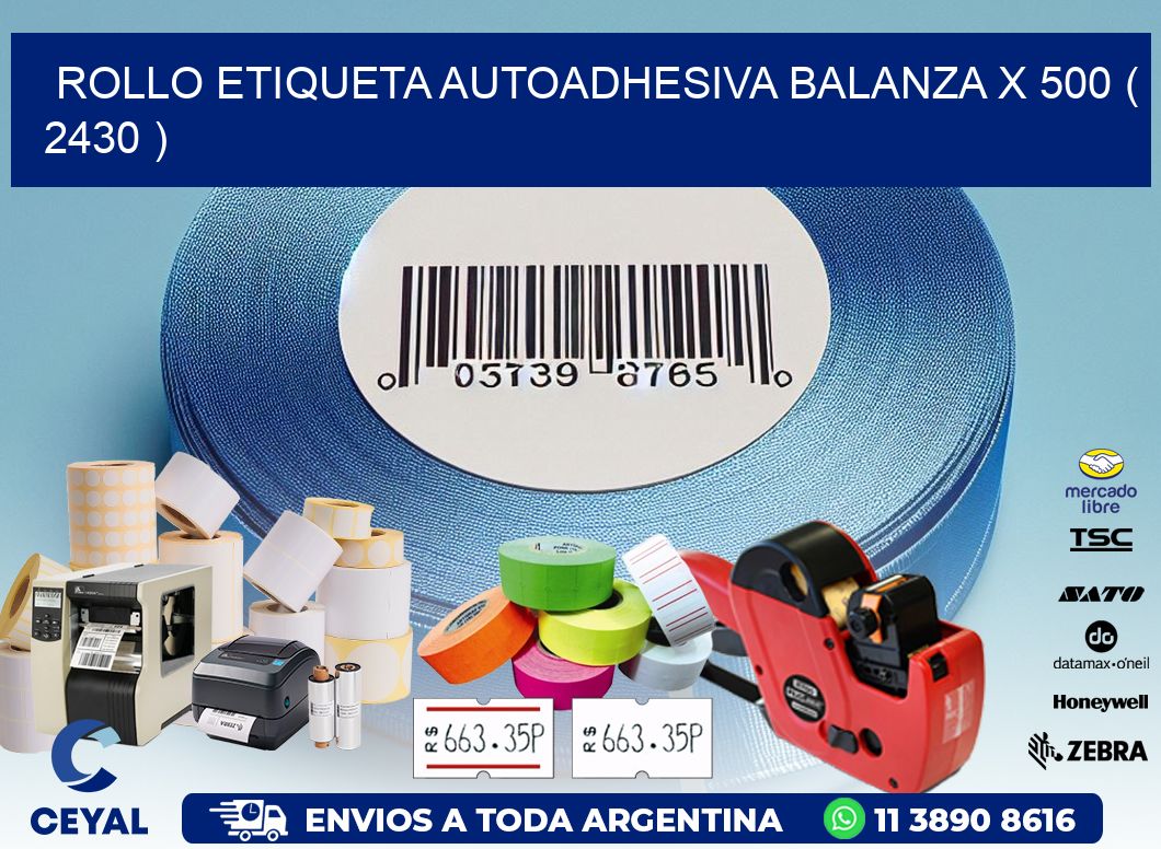 ROLLO ETIQUETA AUTOADHESIVA BALANZA X 500 ( 2430 )