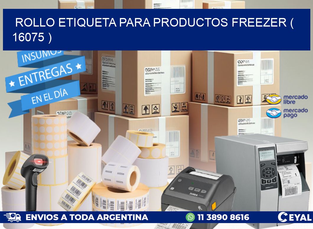 ROLLO ETIQUETA PARA PRODUCTOS FREEZER ( 16075 )