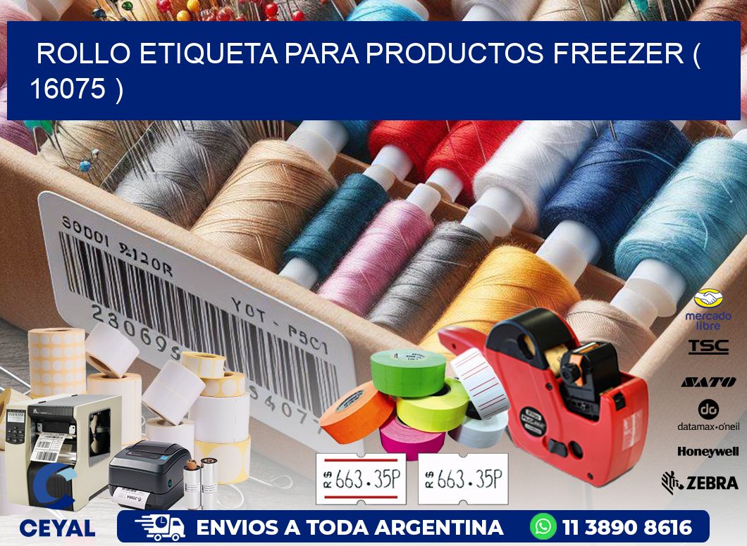 ROLLO ETIQUETA PARA PRODUCTOS FREEZER ( 16075 )