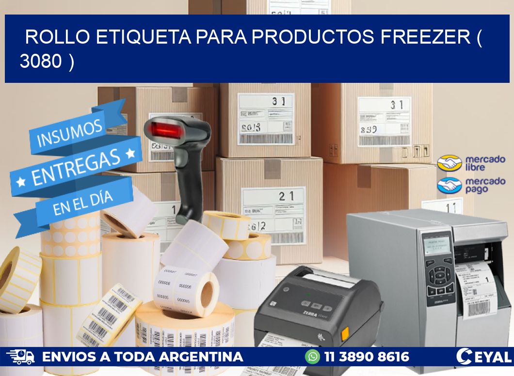 ROLLO ETIQUETA PARA PRODUCTOS FREEZER ( 3080 )
