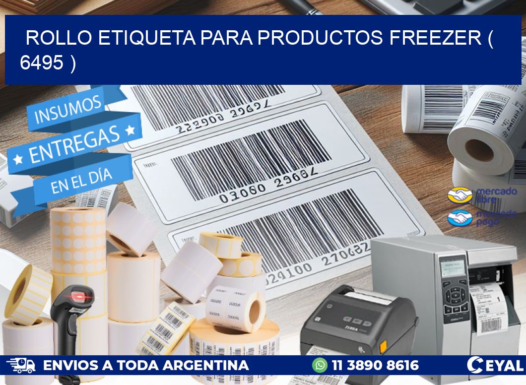 ROLLO ETIQUETA PARA PRODUCTOS FREEZER ( 6495 )