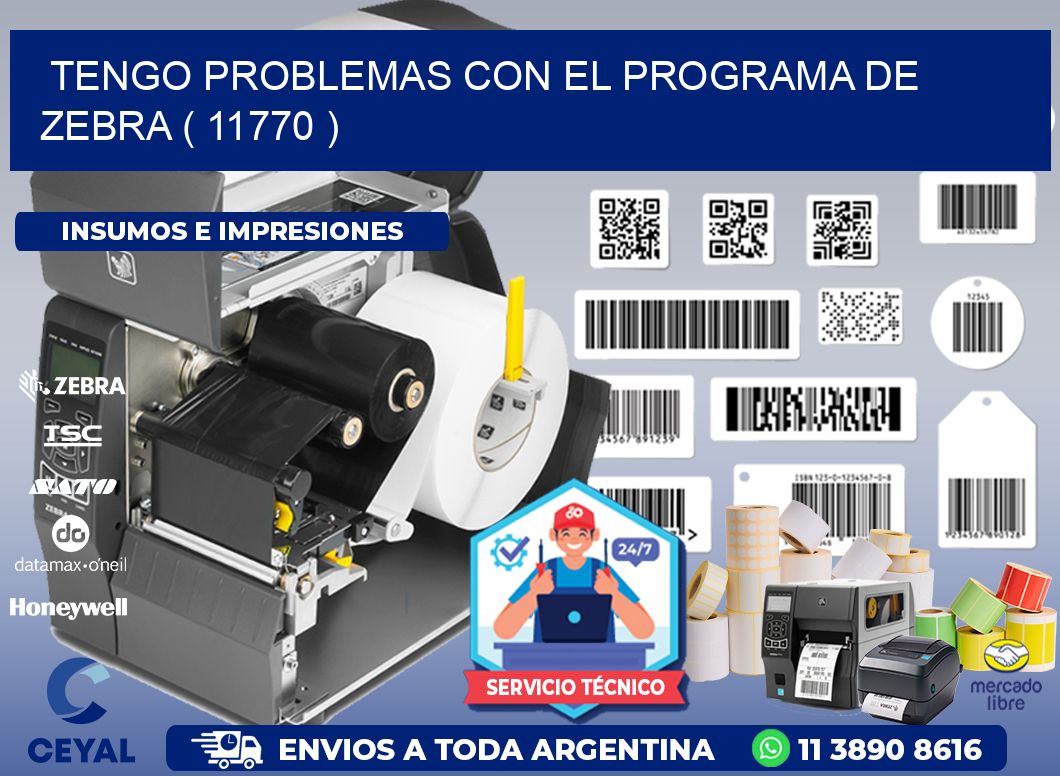 TENGO PROBLEMAS CON EL PROGRAMA DE ZEBRA ( 11770 )
