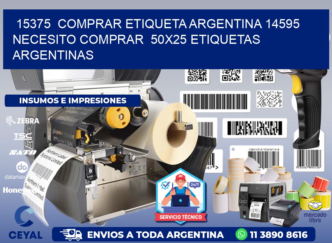 15375  COMPRAR ETIQUETA ARGENTINA 14595 NECESITO COMPRAR  50X25 ETIQUETAS ARGENTINAS