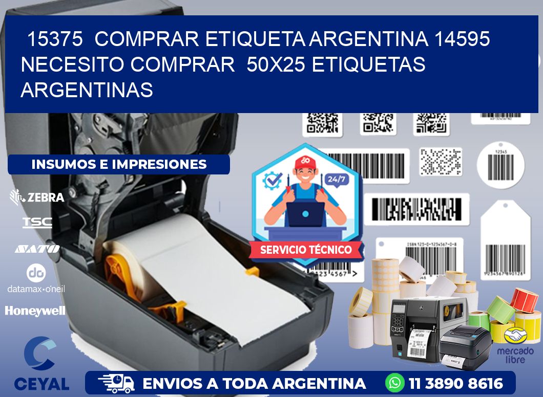 15375  COMPRAR ETIQUETA ARGENTINA 14595 NECESITO COMPRAR  50X25 ETIQUETAS ARGENTINAS