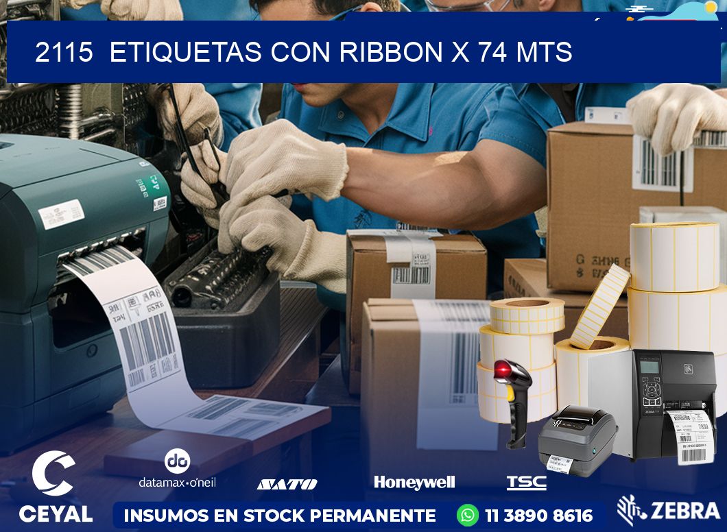 2115  ETIQUETAS CON RIBBON X 74 MTS