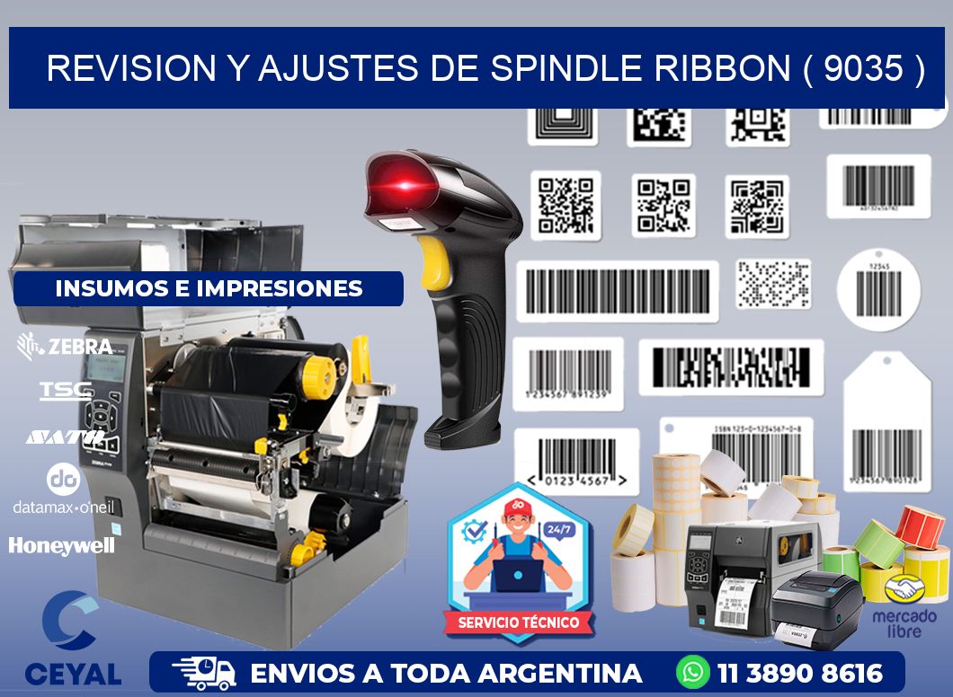 REVISION Y AJUSTES DE SPINDLE RIBBON ( 9035 )