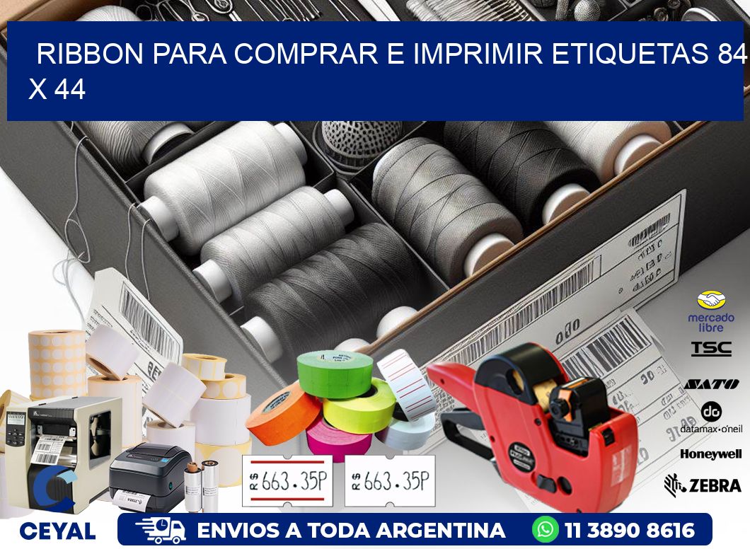 RIBBON PARA COMPRAR E IMPRIMIR ETIQUETAS 84 x 44