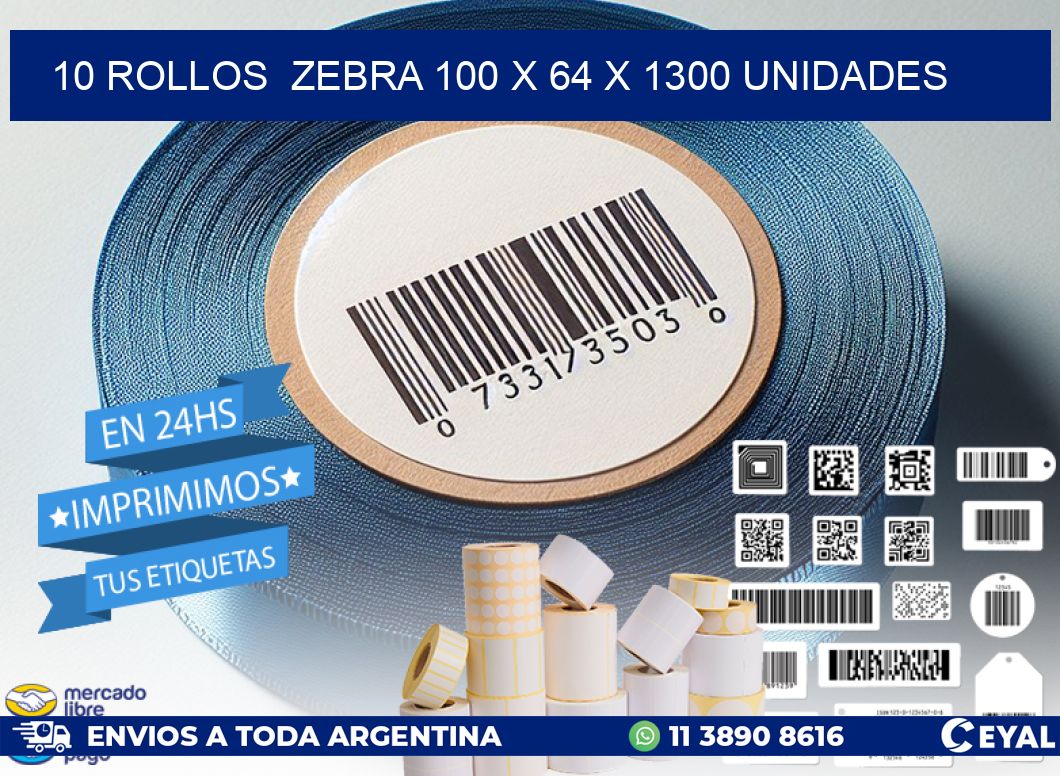 10 ROLLOS  ZEBRA 100 x 64 X 1300 UNIDADES