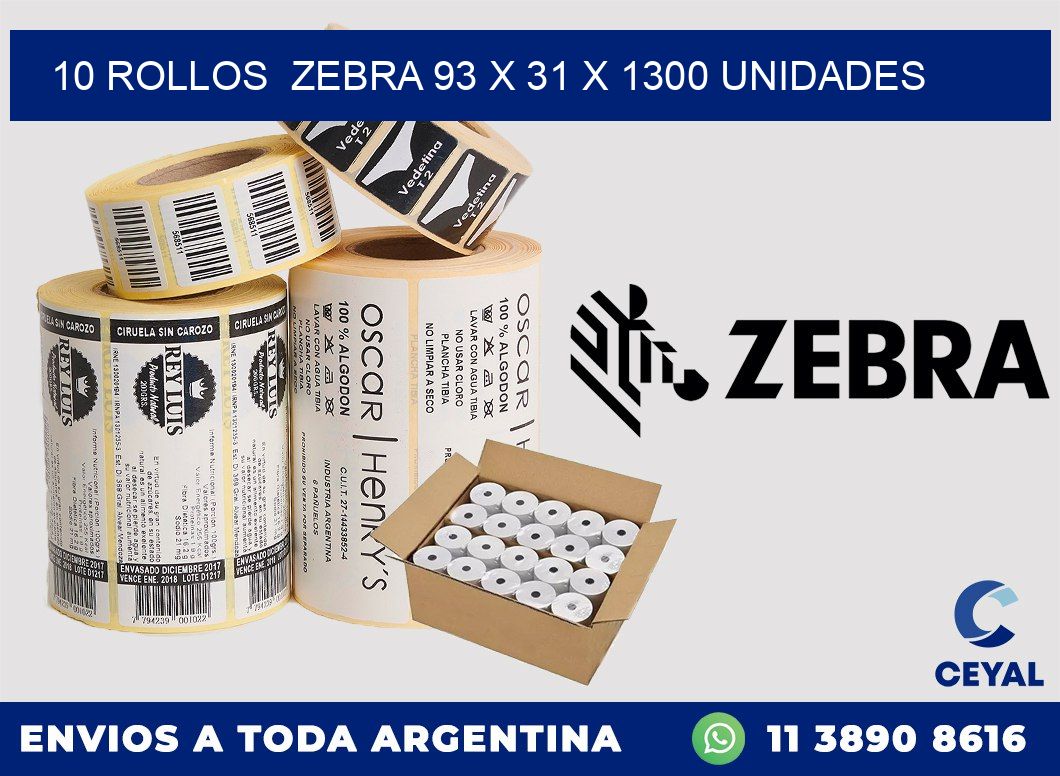 10 ROLLOS  ZEBRA 93 x 31 X 1300 UNIDADES