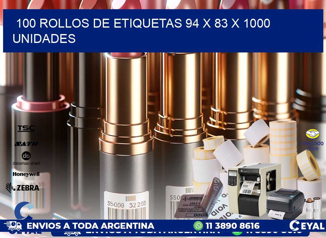 100 ROLLOS DE ETIQUETAS 94 x 83 X 1000 UNIDADES