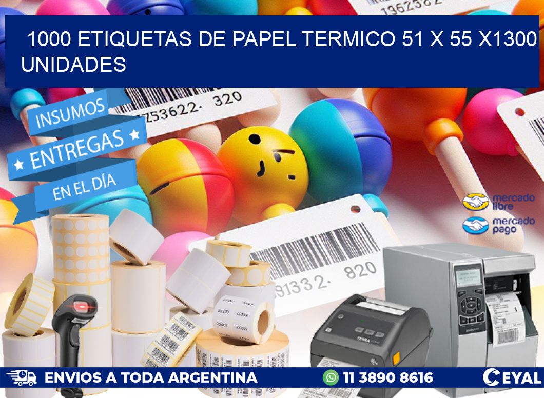 1000 ETIQUETAS DE PAPEL TERMICO 51 x 55 X1300 UNIDADES