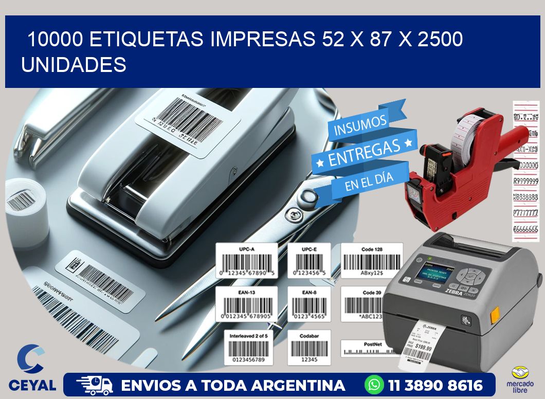 10000 ETIQUETAS IMPRESAS 52 x 87 X 2500 UNIDADES