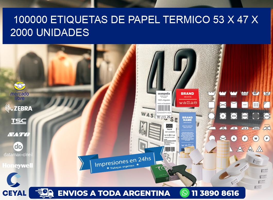 100000 ETIQUETAS DE PAPEL TERMICO 53 x 47 X 2000 UNIDADES