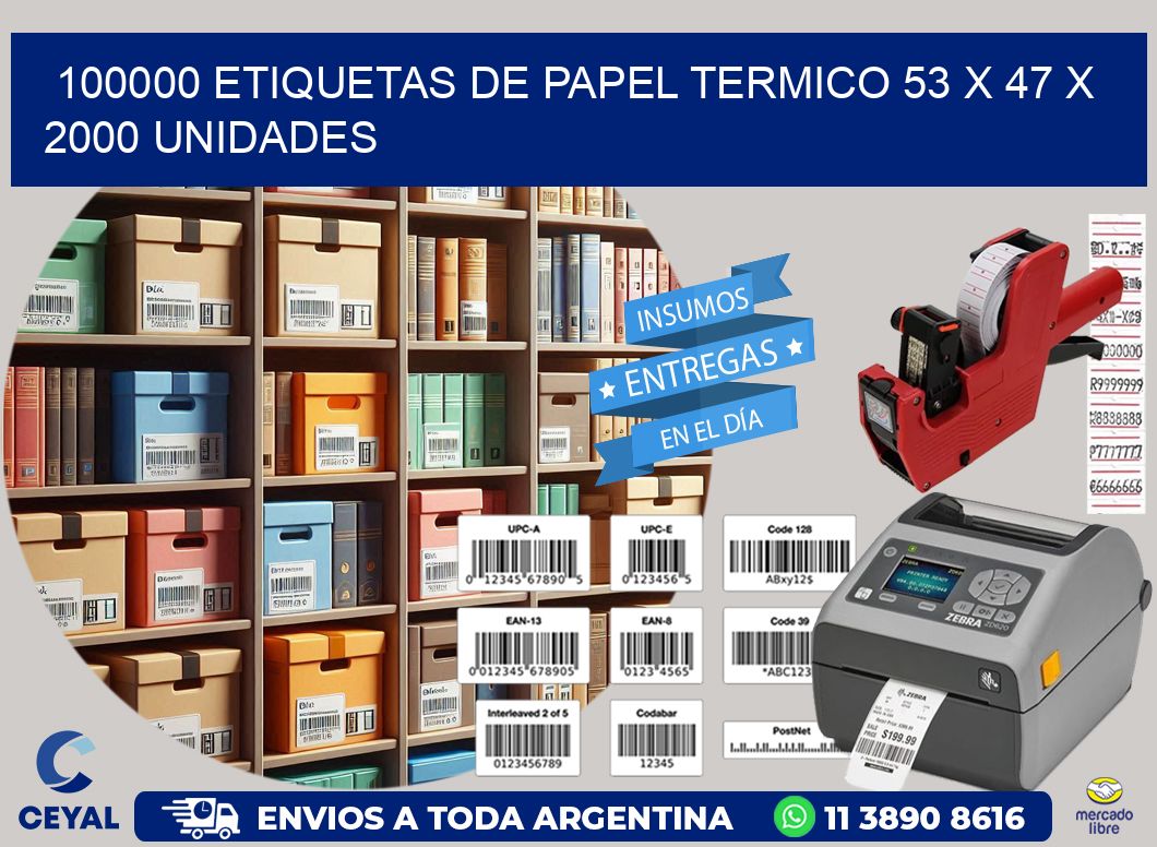 100000 ETIQUETAS DE PAPEL TERMICO 53 x 47 X 2000 UNIDADES