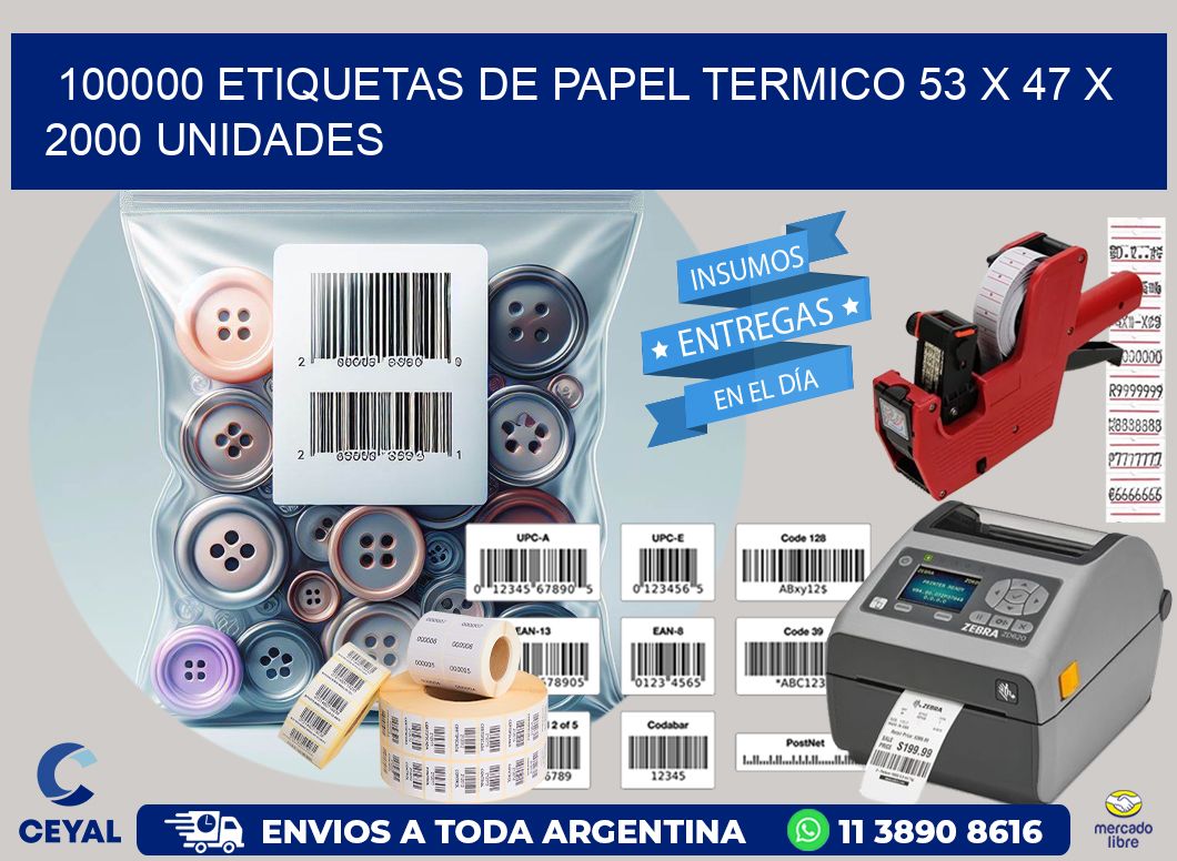 100000 ETIQUETAS DE PAPEL TERMICO 53 x 47 X 2000 UNIDADES