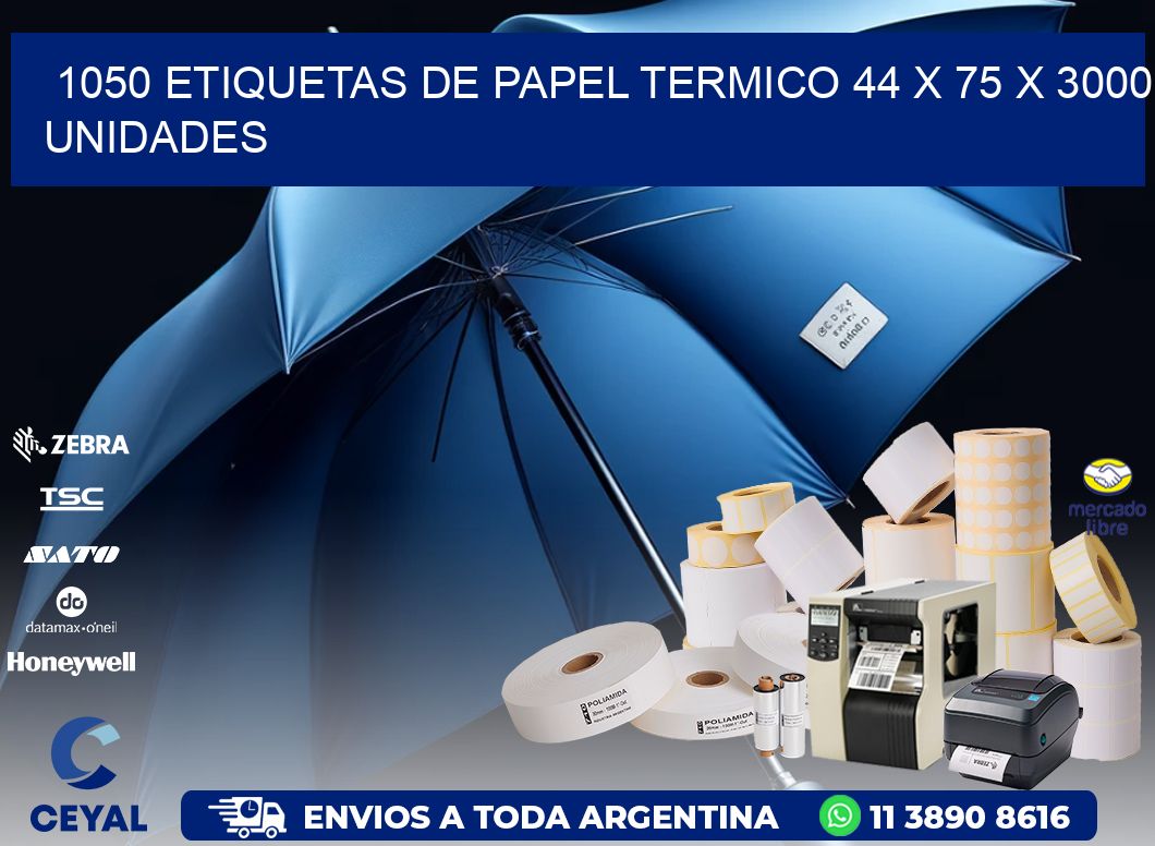 1050 ETIQUETAS DE PAPEL TERMICO 44 x 75 X 3000 UNIDADES