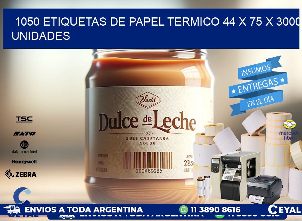 1050 ETIQUETAS DE PAPEL TERMICO 44 x 75 X 3000 UNIDADES